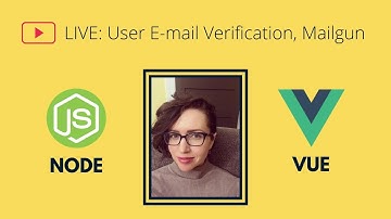 Livestream: Node & Vue.js, Verification Codes & E-mails (Mailgun)