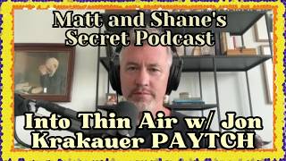 Famous Into Thin Air w Jon Krakauer PAYTCH | Matt and Shane's Secret Podcast Latest Collection Profile