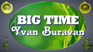 BIG TIME by Yvan Buravan (Video Lyrics)