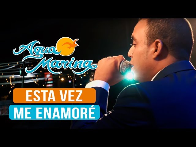 Agua Marina - Esta vez me enamoré