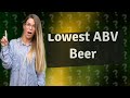 Which American beer has the lowest alcohol content?