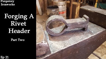 Making A Rivet Header Part 2 (#21)