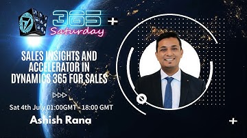 Sales Insights and Accelerator in Dynamics 365 for Sales - Ashish Rana