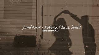 Javid Amir - Xəbərin Olmaz (Speed Up) Resimi