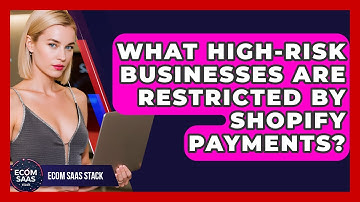 What High-risk Businesses Are Restricted By Shopify Payments? - Ecom SaaS Stack