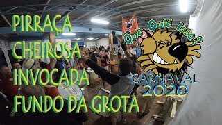 Bloco QQI? - Carnaval 2020 (PIRRAÇA/CHEIROSA/INVOCADA/FUNDO DA GROTA)