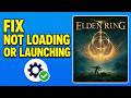 How To Fix Elden Ring Not Loading Or Launching