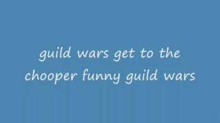 Guild Wars - Get To Da Chopa Funny Guild Wars Video.wmv