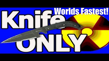 WORLDS FASTEST Knife only NUKE! 1.28 minutes!