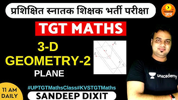 3-D Geometry 2 | Plane | TGT Maths | Sandeep Dixit