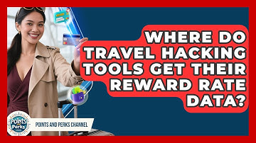 Where Do Travel Hacking Tools Get Their Reward Rate Data? | Points and Perks Channel News