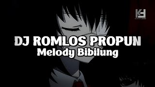 DJ ROMLOS PROPUN X MELODY BIBILUNG SLOWED MENGKANE FULL SONG