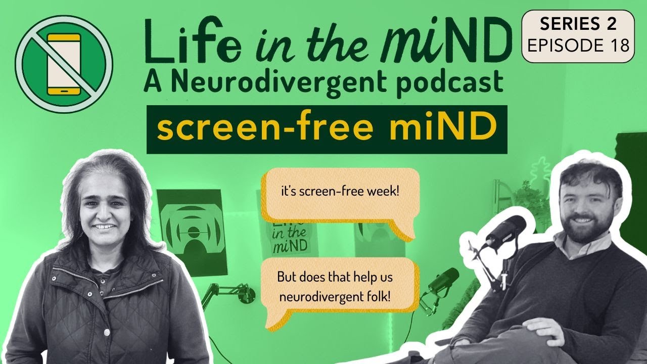 Life in the MiND - Series 2 Episode 18 The Screen Free MiND
