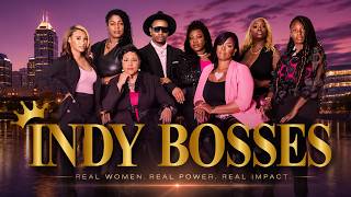 INDY BOSSES ‼️S1 E1 PREMIERE‼️NEW REALITY SHOW ‼️ YANDY SMITH PRODUCED ‼️LET’S CHAT 💬