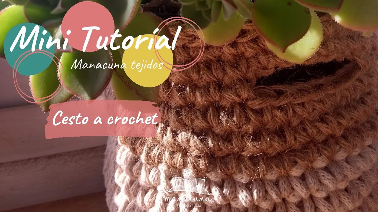 CESTO A CROCHET CON YUTE Y ALGODÓN / Un solo corazón/ Mini tutorial Manacuna Tejidos