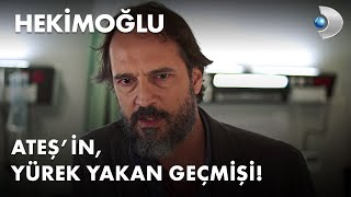 Ateş'in yürek yakan geçmişi... - Hekimoğlu 38. Bölüm