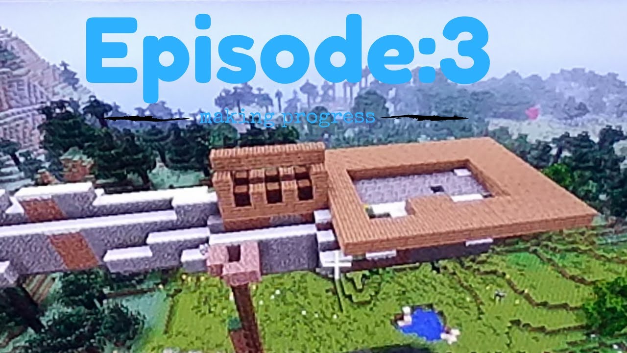 Minecraft survival series episode:3 making progress - YouTube