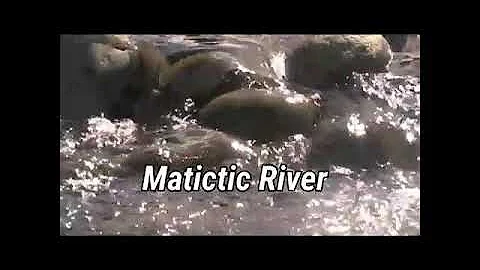 MATICTIC RIVER