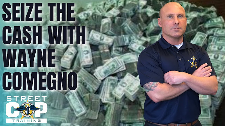 Street Cop Podcast #57: Seizing Cash, feat. Wayne Comegno