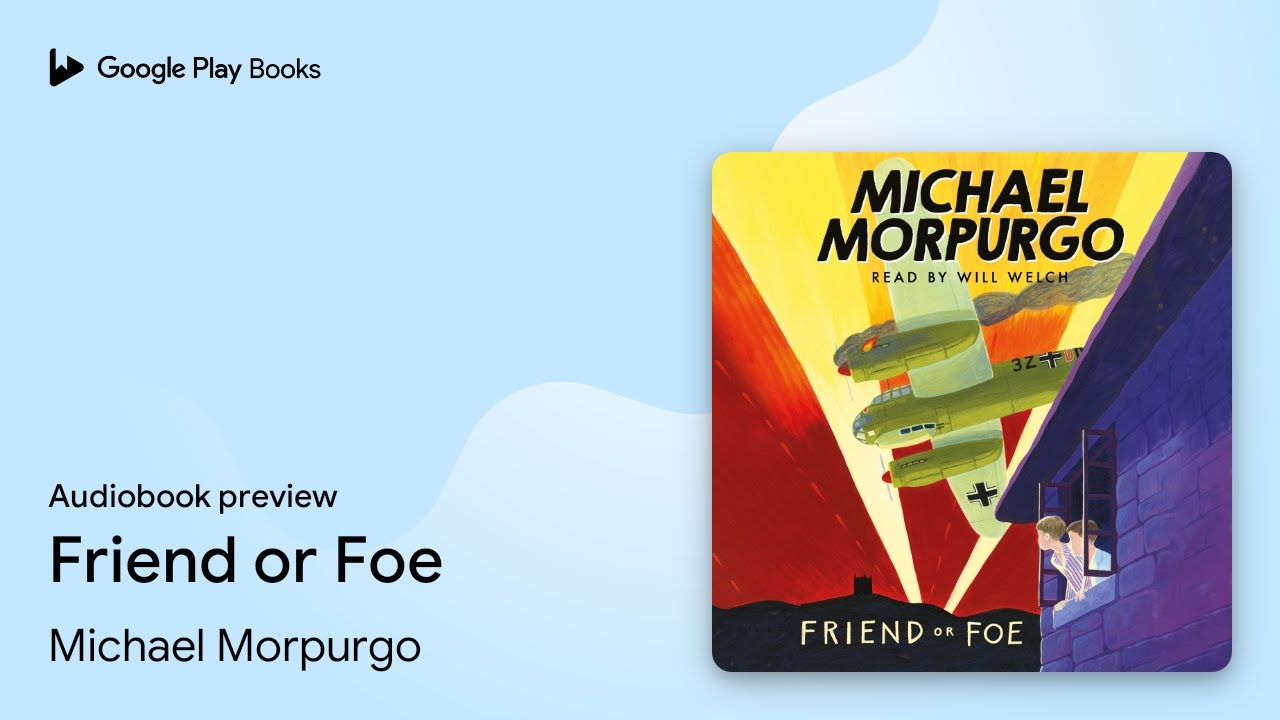Friend or Foe by Michael Morpurgo · Audiobook preview - YouTube