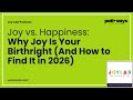 Joy vs. Happiness: Why Joy Is Your Birthright (And How to Find It in 2026) | Joy Lab Podcast [242]