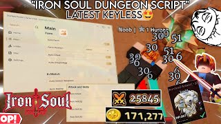 Iron Soul:Dungeon Script🔥 OP Autofarm Kill All Mobs/Boss,Collect Chest/DragonEgg😎,Auto Join/Replay✨