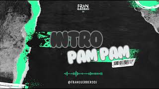 INTRO PAM PAM 🥵 RKT - Fran Guerrero DJ