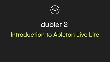 Introduction to Ableton Live Lite with Dubler 2