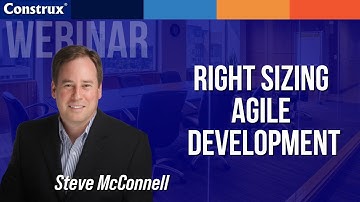 Right Sizing Agile Development | Steve McConnell