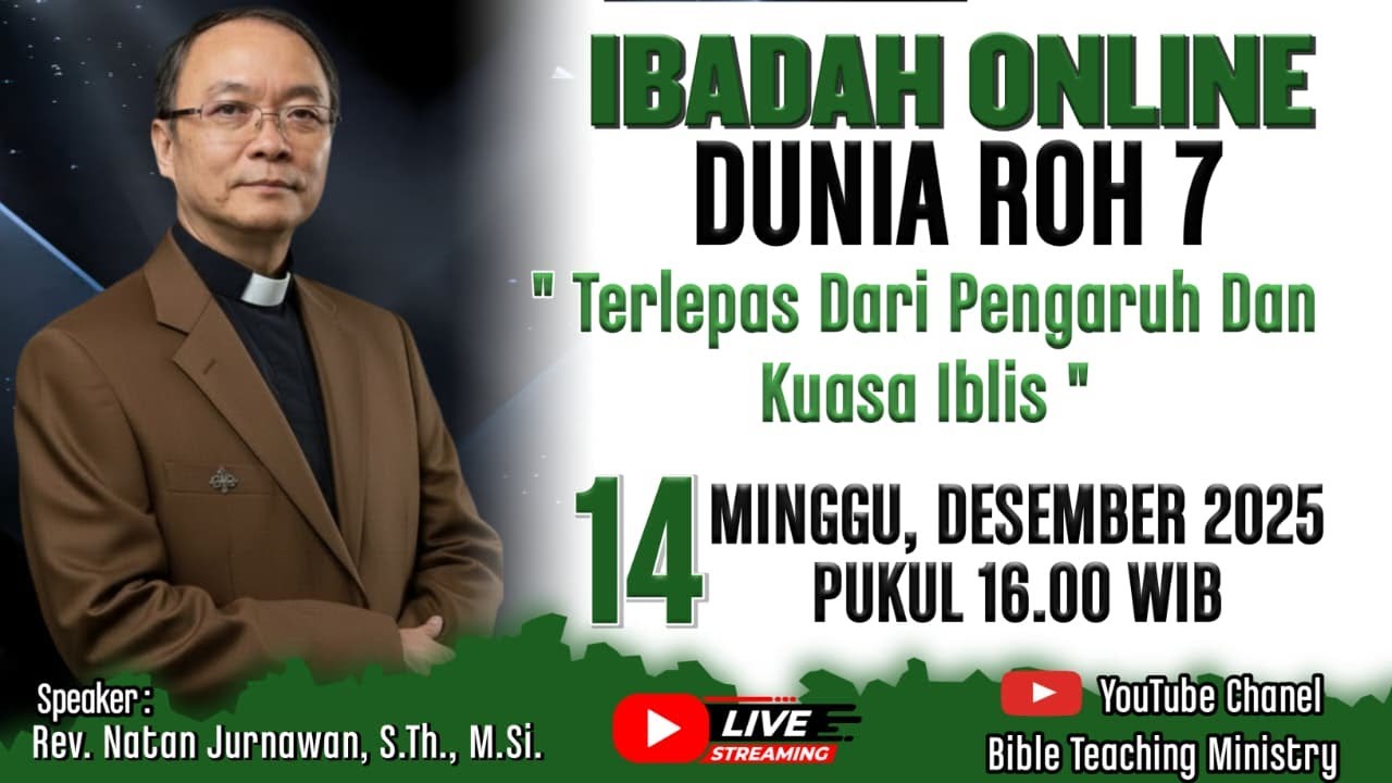 DUNIA ROH (7) | TERLEPAS DARI PENGARUH DAN KUASA IBLIS | ibadah Minggu 14 Desember 2025