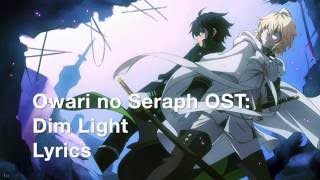 Owari no Seraph: Battle of Nagoya OST - Dim Light (Lyrics)