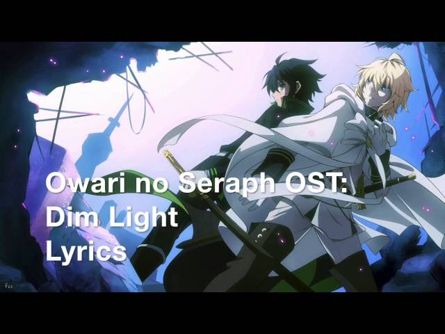 Owari no Seraph: Battle of Nagoya OST - Dim Light (Lyrics) class=