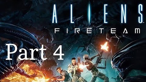 Aliens Fireteam Elite campaign walkthrough Part 4 PS5 4K (No commentary)