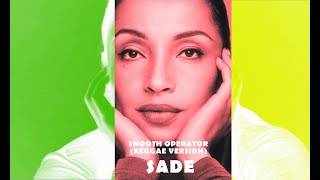 Sade - Smooth Operator (Reggae version)