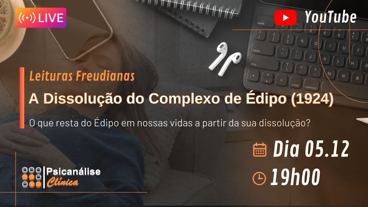 Live - Leituras Freudianas - A Dissolução do Complexo de Édipo (1924)