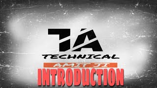 Introduction Video By Technical Amit Ji