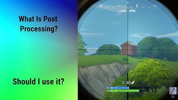 What Is Post Processing And Should You Use It For Gaming Answered
