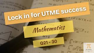 2026 UTME (JAMB) Maths Score Booster Revision | Q21 to 30 | Detailed Exam Past Questions Solutions