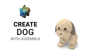 How to Create Dog With Assemblr