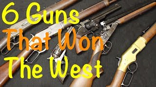 Top 6 Guns That Won the West