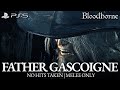 Father Gascoigne Boss Fight No Damage Bloodborne