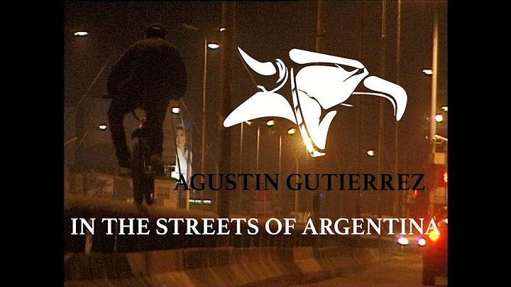 AGUSTIN GUTIERREZ IN THE STREETS OF ARGENTINA