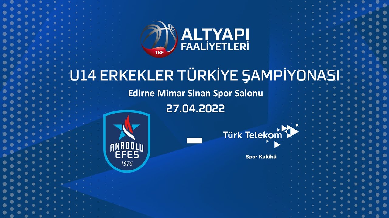 U14 ERKEKLER TÜRKIYE ŞAMPIYONASI 2022