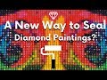 A New Way to Seal Diamond Paintings?!? - Tips and Tricks Series