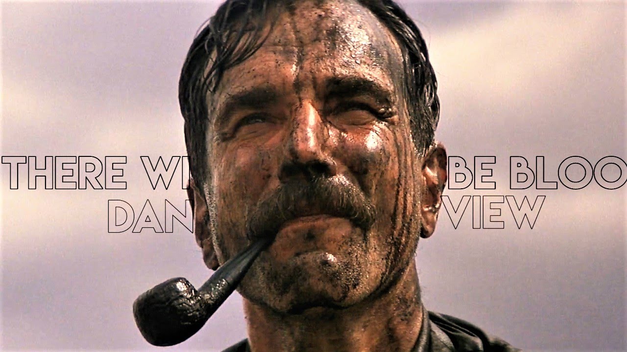 Daniel Plainview ┊ There Will Be Blood ┊Tribute MV YouTube Daniel Plainview ┊ There Will Be Blood ┊Tribute MV YouTube