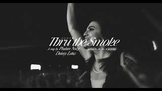 phuture noize ft daimy lotus - thru the smoke. [visualizer]