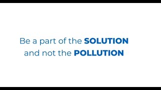 Be part of the Solution and not the Pollution