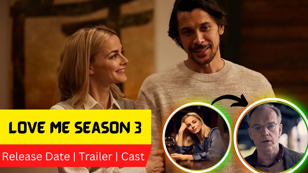 Love Me Season 3 Release Date, Trailer, Cast