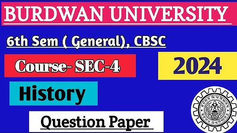 Burdwan University 6th Sem History( General)|| SEC-4 Ques 2024