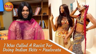‘I was called a racist for doing Indians Skits’ - Instagram Skit Maker, Pragya